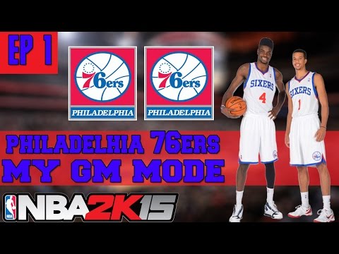 NBA 2K15 My GM Mode Ep.1 - Philadelphia 76ers - Introduction
