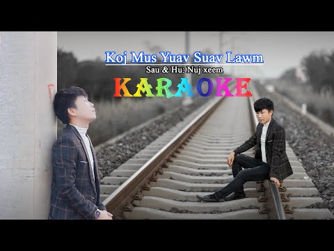 Koj Mus Yuav Suav Lawm - karaoke - Nuj xeem Nkauj tshiab