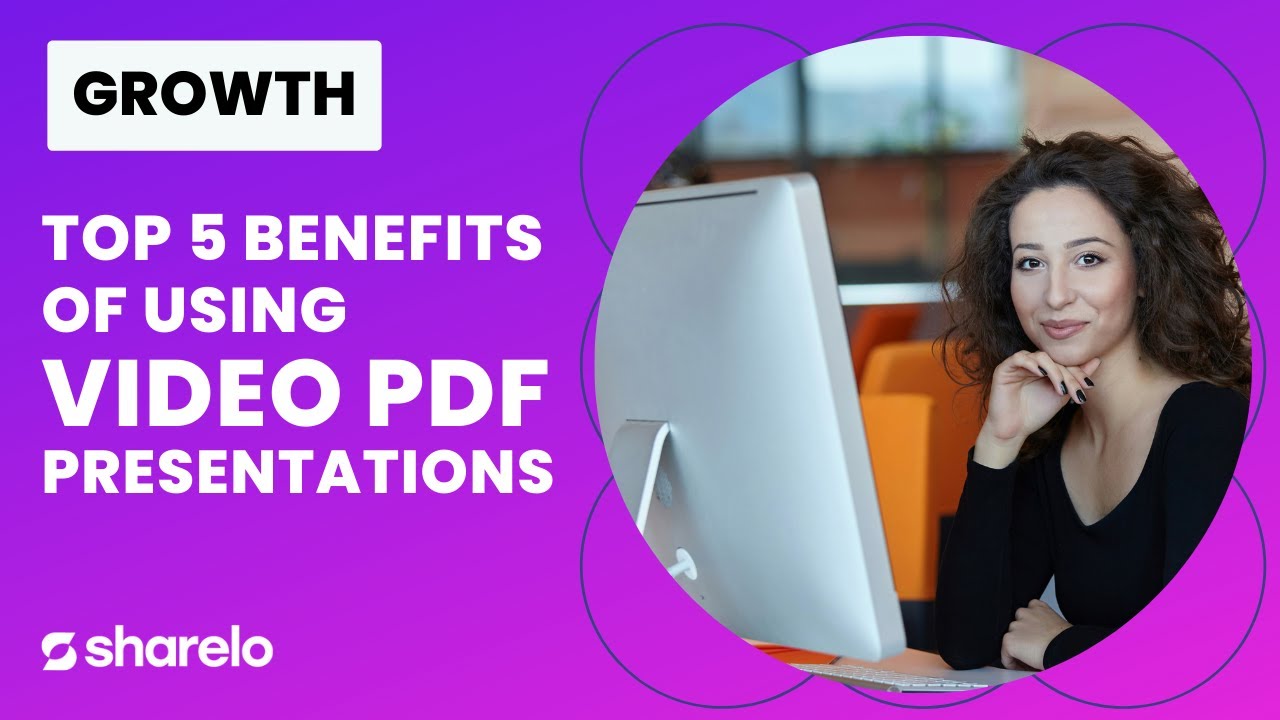Top 5 Benefits of Using Video PDF Presentations in Sales and Marketing | Engage & Win More Prospects