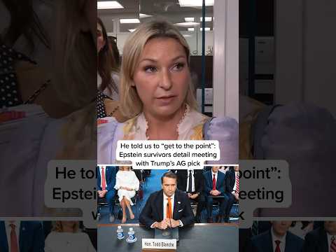 He told us to “get to the point”: Epstein survivors detail meeting with Trump’s AG pick