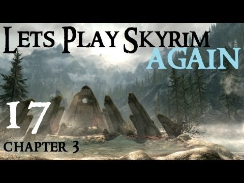 Lets Play Skyrim : Ch 3 Ep 17