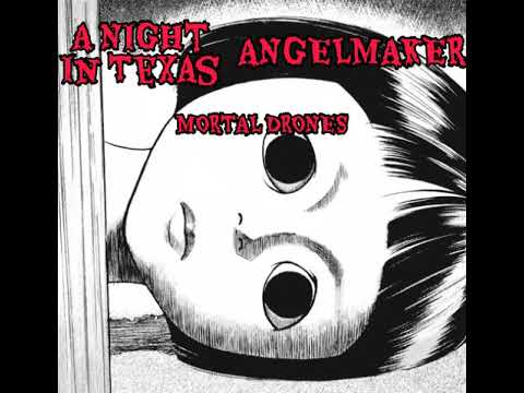 A Night In Texas X AngelMaker - Mortal Drones (Slowed Down)
