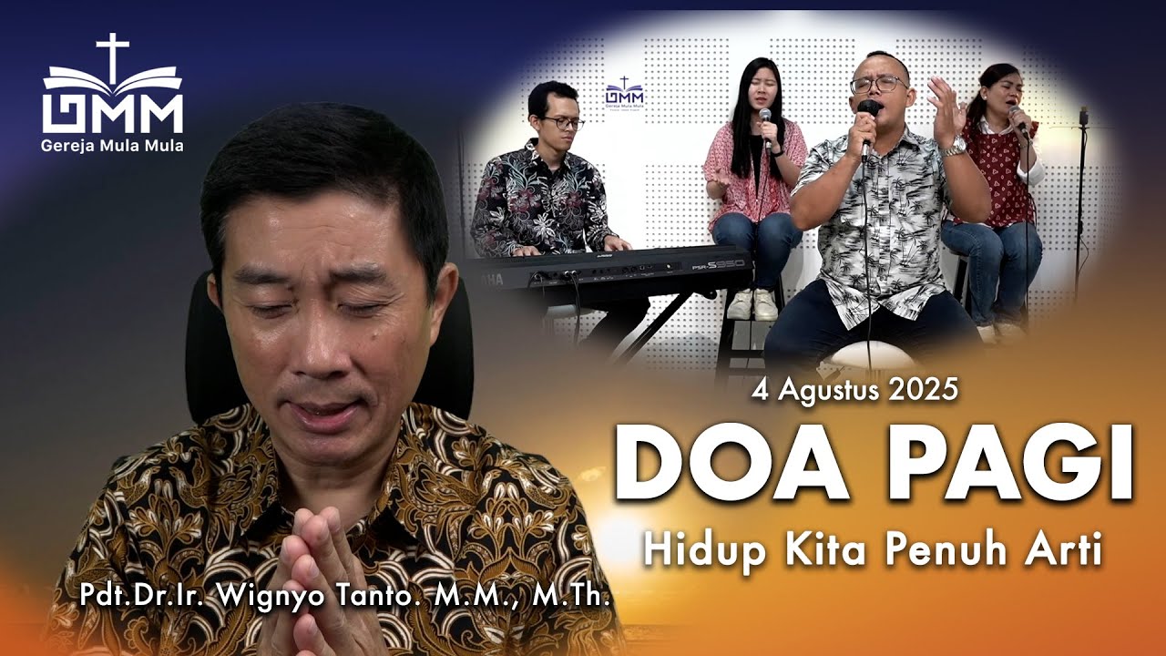 DOA PAGI | Hidup Kita Penuh Arti – 4 Agustus 2025 | Ps. Wignyo Tanto