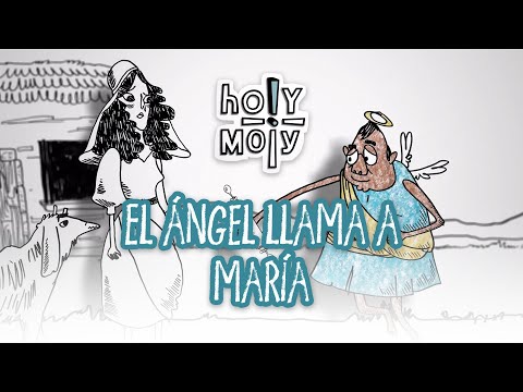 Holy Moly - El Ángel Llama A María