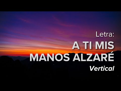 A Ti Mis Manos Alzare video