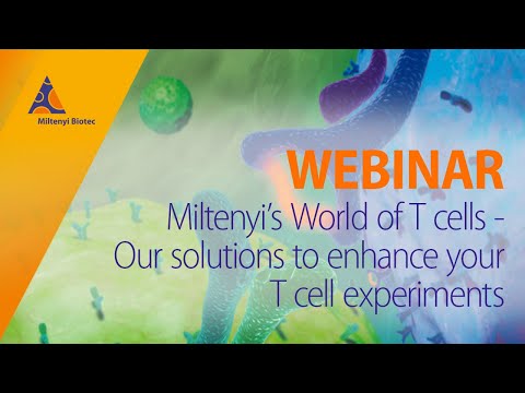 Miltenyi’s World of T cells - Our solutions to enhance your T cell experiments [WEBINAR]