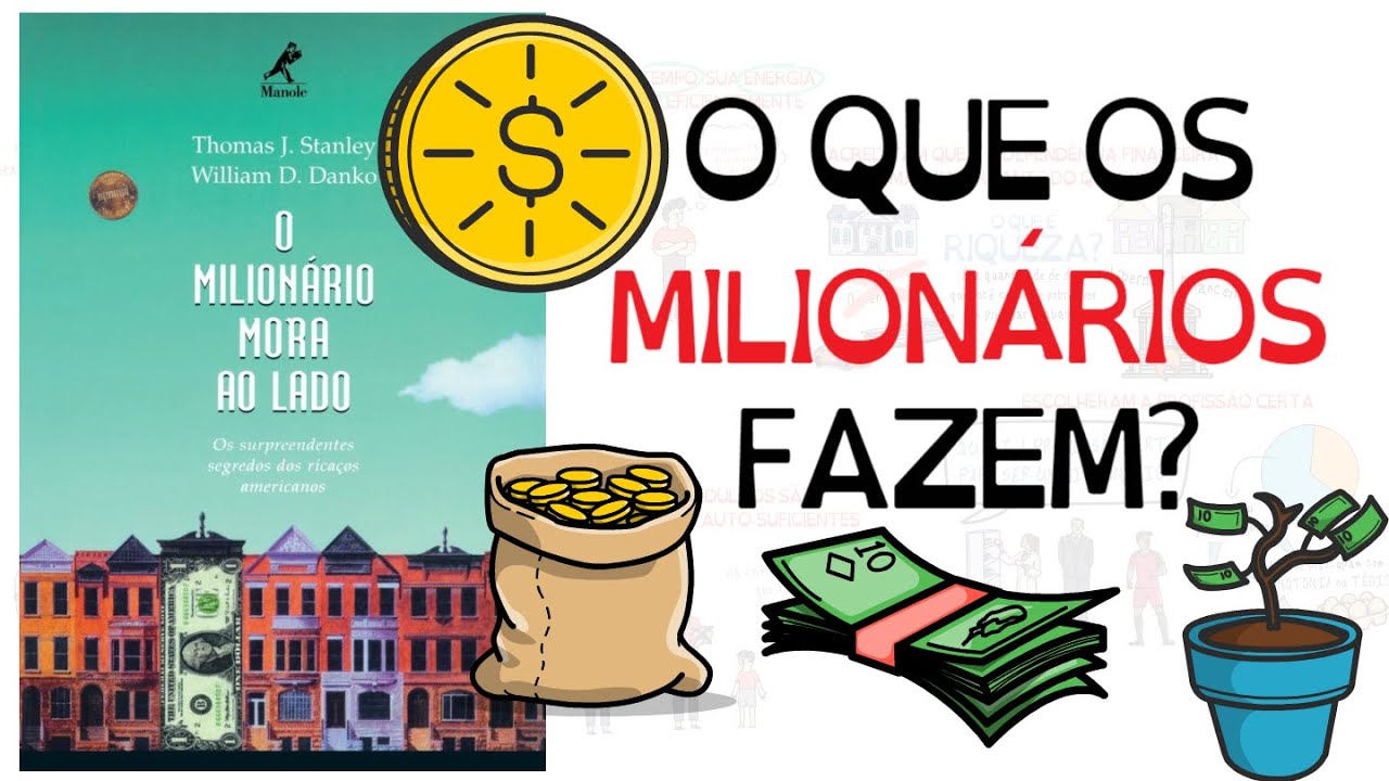 O que os MILIONÁRIOS fazem? | O Milionário Mora ao Lado | SejaUmaPessoaMelhor