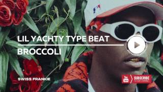 Lil Yachty x Migos x Gucci Mane Type Beat - Broccoli | Prod. By Swiss Frankie