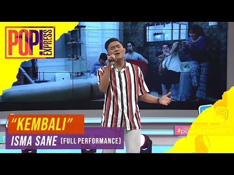 Pop! Express : Isma Sane - Kembali  (Full Performance)