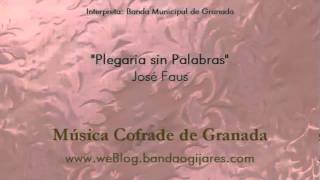 Plegaria sin Palabras (J. Faus) Marcha Procesión de Granada