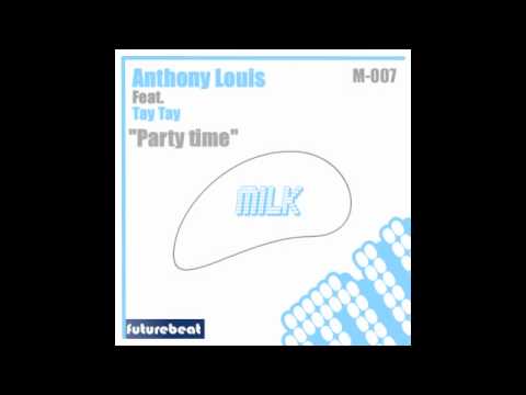 Anthony Louis feat. Tay Tay "Party Time" (Louis & Diamond rmx)