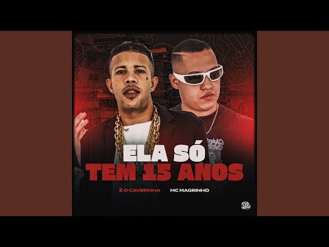 ELA SÓ TEM 15 ANOS