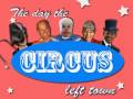 The Day The Circus Left Town