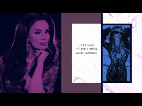 Alberije Hadergjonaj - Jeta nuk eshte loder