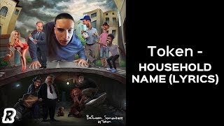 Token - Household Name (Lyrics)