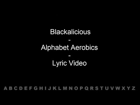 Blackalicious - Alphabet Aerobics - Lyric Video