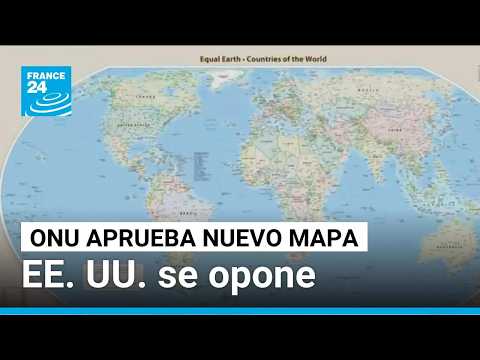 La ONU aprueba nuevo mapa mundial más preciso; Estados Unidos, el único país que se opuso