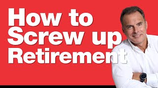 4-17-24 How to Screw Up Your Retirement in 12 Easy Steps