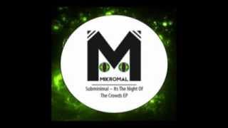 Subminimal - It's the night of the crowds (Original mix)