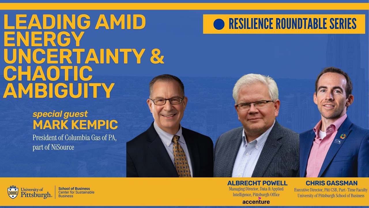 Resilience Roundtable: Leading Amid Energy Uncertainty & Chaotic Ambiguity