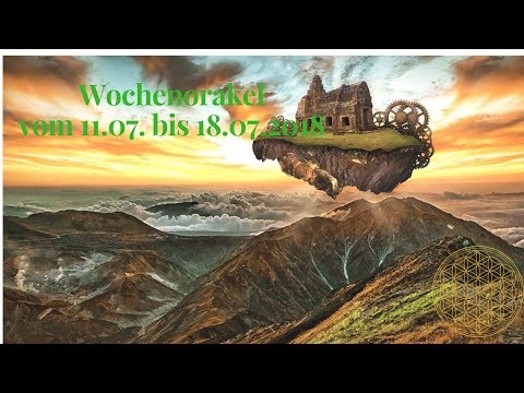 Wochenorakel vom 11.07. bis 18.07.2018