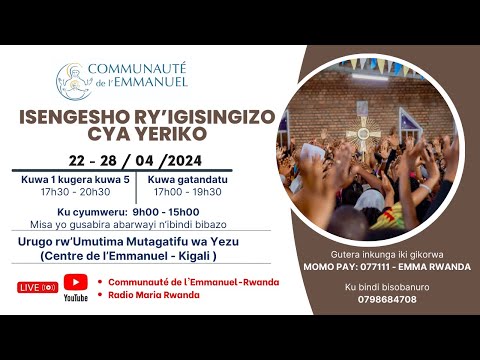 UMUNSI WA KANE: IGISINGIZO CYA YERIKO - 25/4/2024 (17h30 - 20h30):(Centre de 'Emmanuel - Kigali)