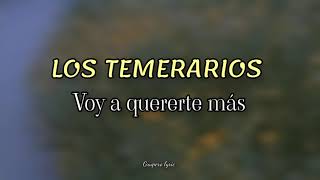 Los Temerarios - Voy A Quererte Más (LETRA 2023)