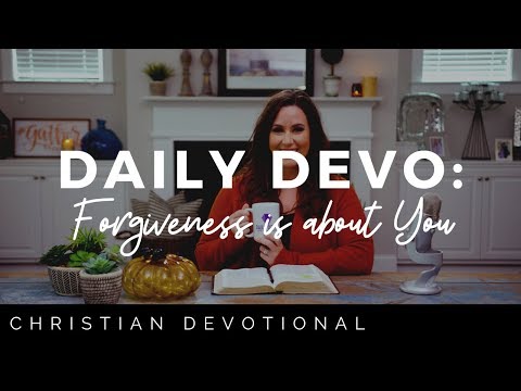 Quiet Time With God: Forgiveness is About You