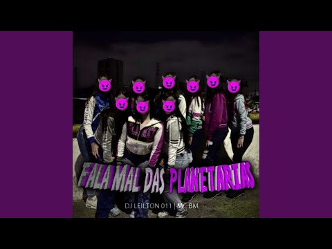 FALA MAL DAS PLANETARIAS