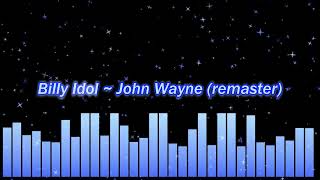 Billy Idol ~ John Wayne (remaster)