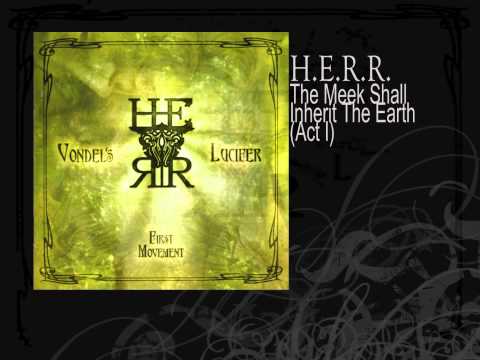 H.E.R.R. | The Meek Shall Inherit The Earth (Act I)