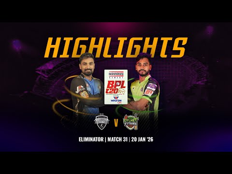 Eliminator Highlights | Rangpur Riders 🆚 Sylhet Titans | Match 31 | BPL 2026