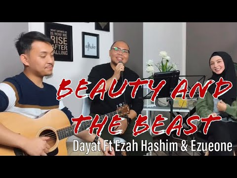 Beauty and The Beast - Dayat Ft. Ezah Hashim & Ezueone