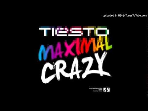 Tiësto - Maximal Crazy (Radio Edit)
