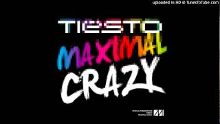 Tiësto - Maximal Crazy (Radio Edit)