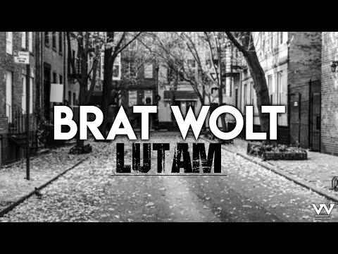 Brat Wolt - Lutam ( Official Video 2020)