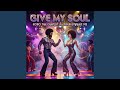 Give My Soul Radio Edit