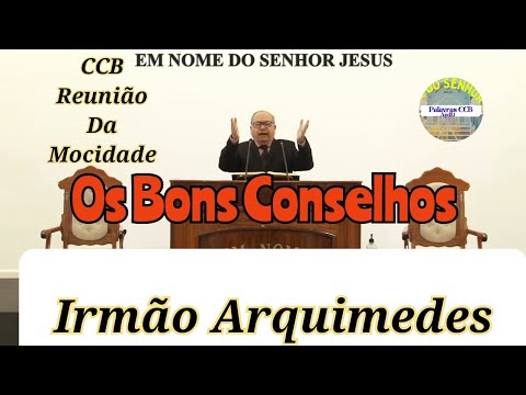 Reunião da mocidade Bons conselhos irmão Arquimedes