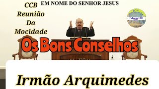 Reunião da mocidade Bons conselhos irmão Arquimedes