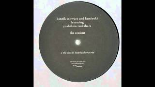 Henrik Schwarz And Kuniyuki Feat.Yoshihiro Tsukahara - The Session (Henrik Schwarz Version)