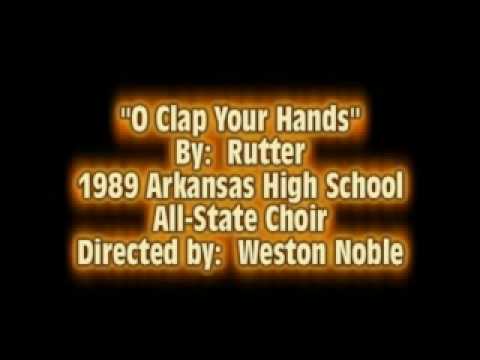 O Clap Your Hands - Rutter - 1989 Arkansas All-State Choir