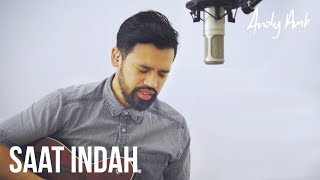 Video thumbnail of "Saat indah (Cover) By Andy Ambarita"