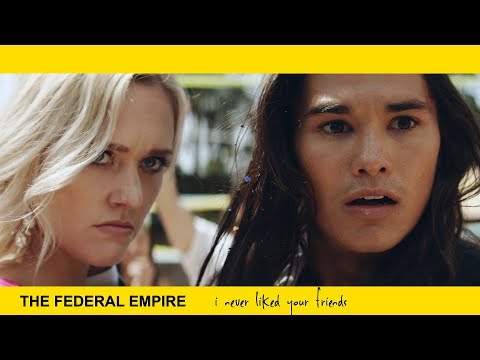 The Federal Empire - I Never Liked Your Friends (OV)