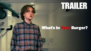 What's In Your Burger? - Trailer