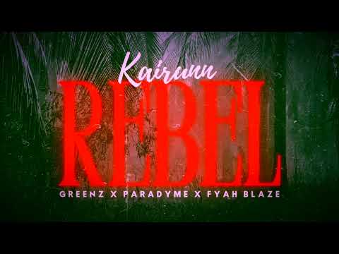 KaiRunn - Rebel ft Greenz, Paradyme & Fyah Blaze