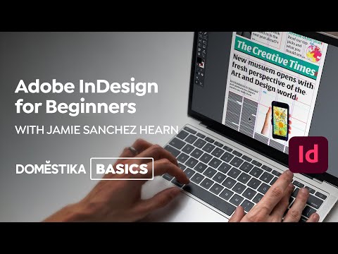 Adobe InDesign for Beginners - Course by Jamie Sanchez Hearn | Domestika English