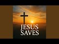 Jesus Saves