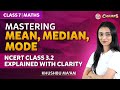 Mastering Mean, Median, Mode: NCERT Class 3.2 Explained with Clarity | GRADE 7 | CHAMPS 2024 |