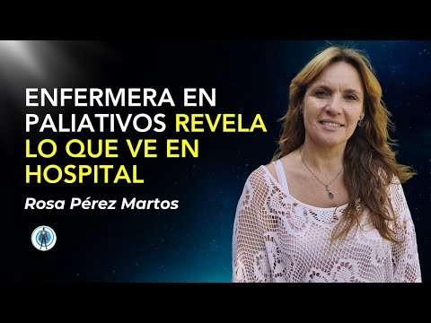 “Death is not the end” (Palliative care nurse reveals what she sees in the hospital) Rosa Pérez M...