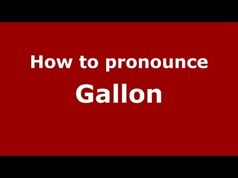 How to pronounce Gallon